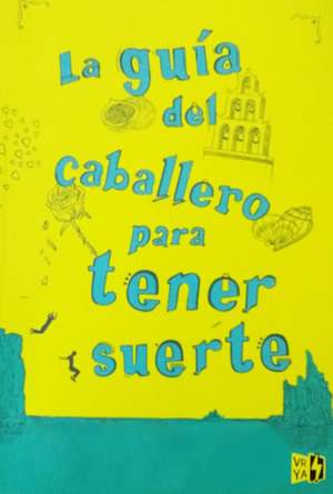 La guía del caballero para tener suerte by Mackenzi Lee