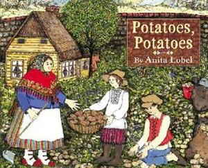 Potatoes, Potatoes by Anita Lobel