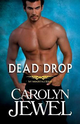 Dead Drop: A My Immortals Series Novel by Carolyn Jewel