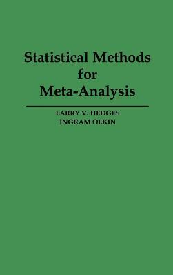 Statistical Methods for Meta-Analysis by Ingram Olkin, Larry V. Hedges