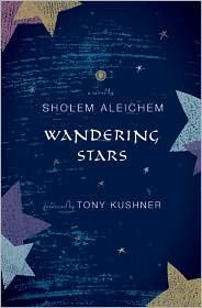 Wandering Stars by Dan Miron, Aliza Shevrin, Tony Kushner, Sholom Aleichem