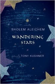 Wandering Stars by Aliza Shevrin, Tony Kushner, Sholem Aleichem, Dan Miron