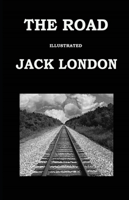 The Road Illustrated by Jack London