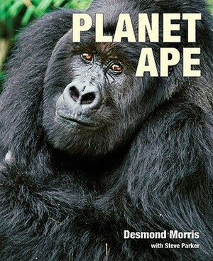 Planet Ape by Steve Parker, Desmond Morris