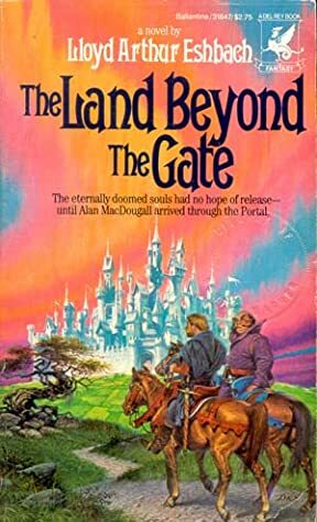 The Land Beyond the Gate by Lloyd Arthur Eshbach