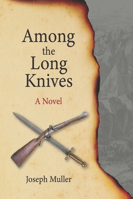 Among the Long Knives by Joseph Muller
