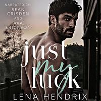 Just My Luck by Lena Hendrix