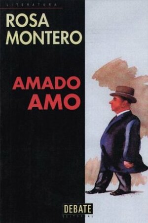 Amado Amo by Rosa Montero