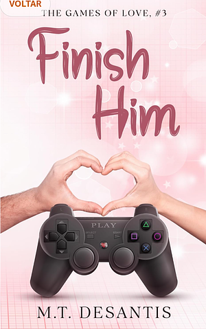 Finish Him by M.T. DeSantis