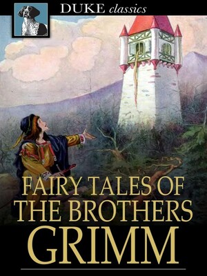 Fairy Tales of the Brothers Grimm by Jacob Grimm, Wilhelm Grimm