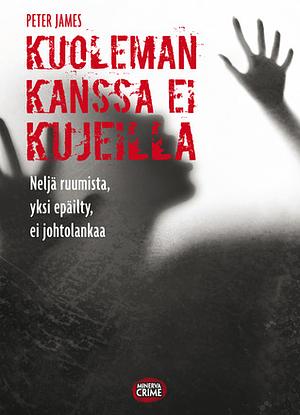 Kuoleman kanssa ei kujeilla by Peter James