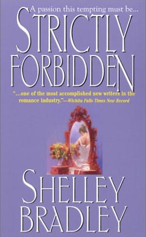 Strictly Forbidden by Shelley Bradley