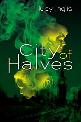 City of Halves by Lucy Inglis