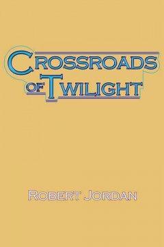 Crossroads of Twilight by Michael Kramer, Robert Jordan, Kate Reading