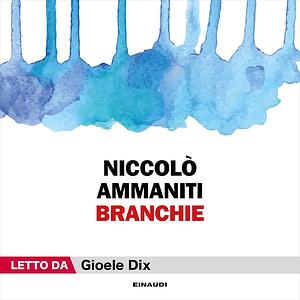 Branchie by Niccolò Ammaniti