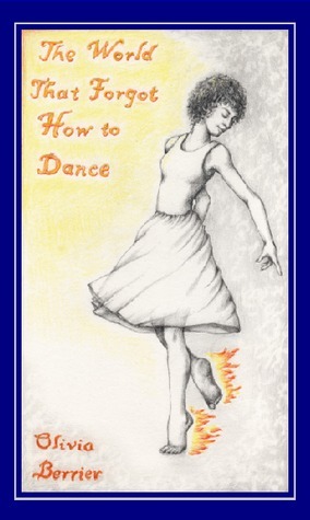 The World That Forgot How to Dance by Olivia Berrier