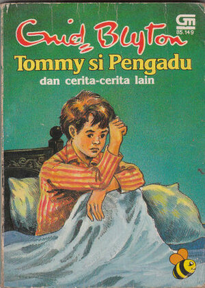 Tommy si pengadu dan cerita-cerita lain by Enid Blyton