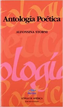 Antología Poética by Alfonsina Storni