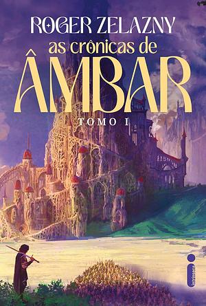 As crônicas de Âmber: Tomo I by Roger Zelazny