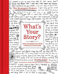 What's Your Story?: True Experiences from Complete Strangers by Brandon Doman