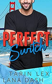 Perfect Switch by Tarin Lex, Lana Dash