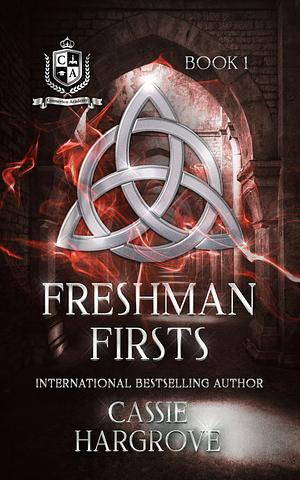 Freshman Firsts by Cassie Hargrove