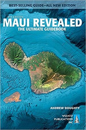 Maui Revealed: The Ultimate Guidebook by Andrew Doughty