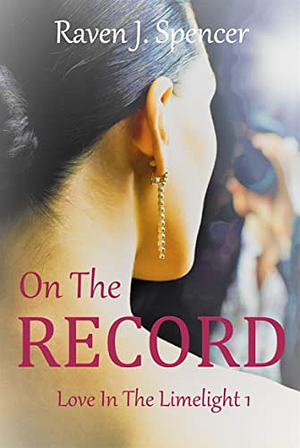 On The Record by Raven J. Spencer