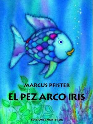 El Pez Arco Iris by Marcus Pfister