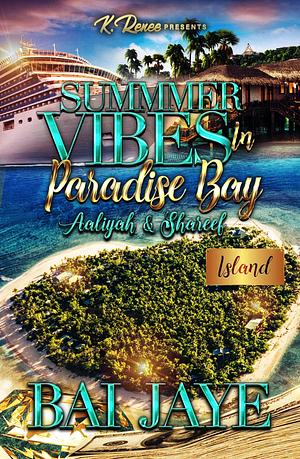 Summer Vibes In Paradise Bay: Aaliyah & Shareef by Bai Jaye, Bai Jaye