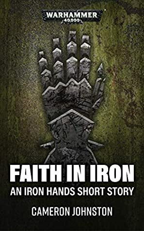 Faith in Iron by Cameron Johnston