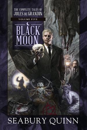 Black Moon by Seabury Quinn