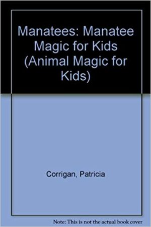 Manatee Magic for Kids by Patricia Corrigan