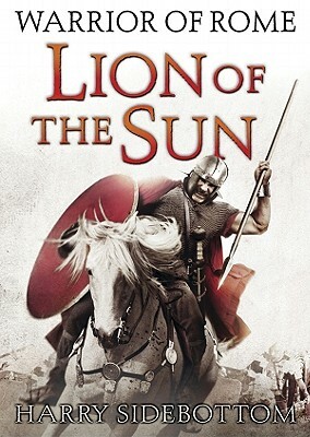 Lion of the Sun by Harry Sidebottom