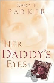 Her Daddy's Eyes by Gary E. Parker