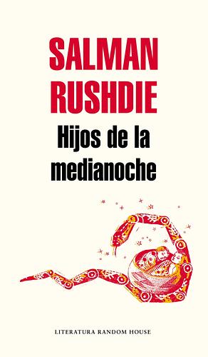 Hijos de la medianoche by Salman Rushdie