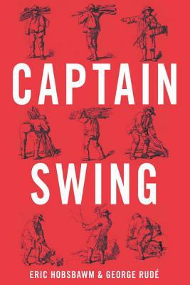 Captain Swing by George Rudé, Eric Hobsbawm