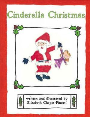 Cinderella Christmas by Elizabeth Chapin-Pinotti