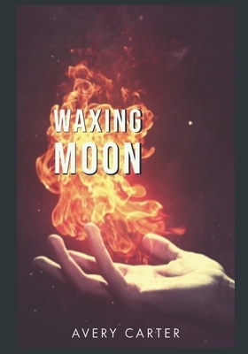 Waxing Moon by Avery Carter