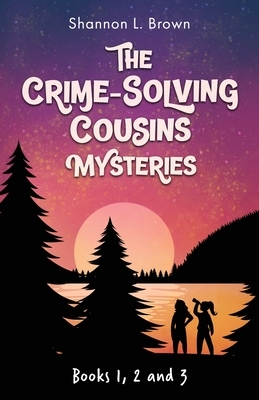 The Crime-Solving Cousins Mysteries Bundle: The Feather Chase, The Treasure Key, The Chocolate Spy: Books 1, 2 and 3 by Shannon L. Brown