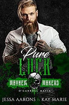 Pure Luck: O'Carroll Mafia Book 1 by Jessa Aarons, Jessa Aarons, Kay Marie