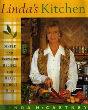 Linda's Kitchen: Simple And Inspiring Recipes For Meals Without Meat by Rosamond Richardson-Gerson, Debbie Patterson, Linda McCartney