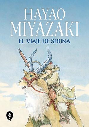 El viaje de Shuna by Hayao Miyazaki