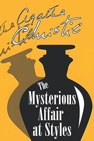 The Mysterious Affair at Styles by Agatha Christie