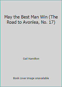 May The Best Man Win by Gail Hamilton