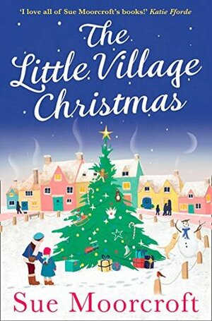 The Little Village Christmas by Sue Moorcroft