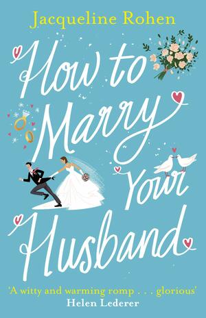 How to Marry Your Husband by Jacqueline Rohen