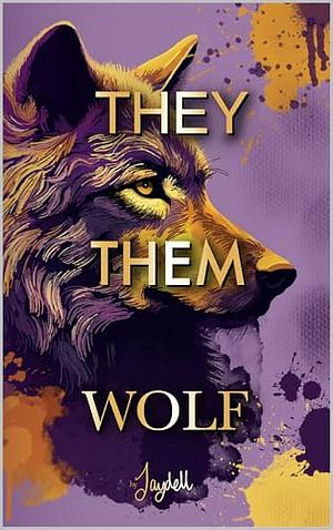 They Them Wolf by Jay Dell