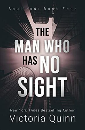 The Man Who Has No Sight by Victoria Quinn