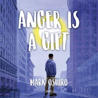 Anger Is a Gift by Mark Oshiro